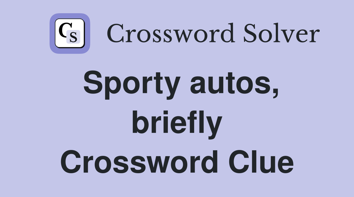 Sporty autos, briefly Crossword Clue