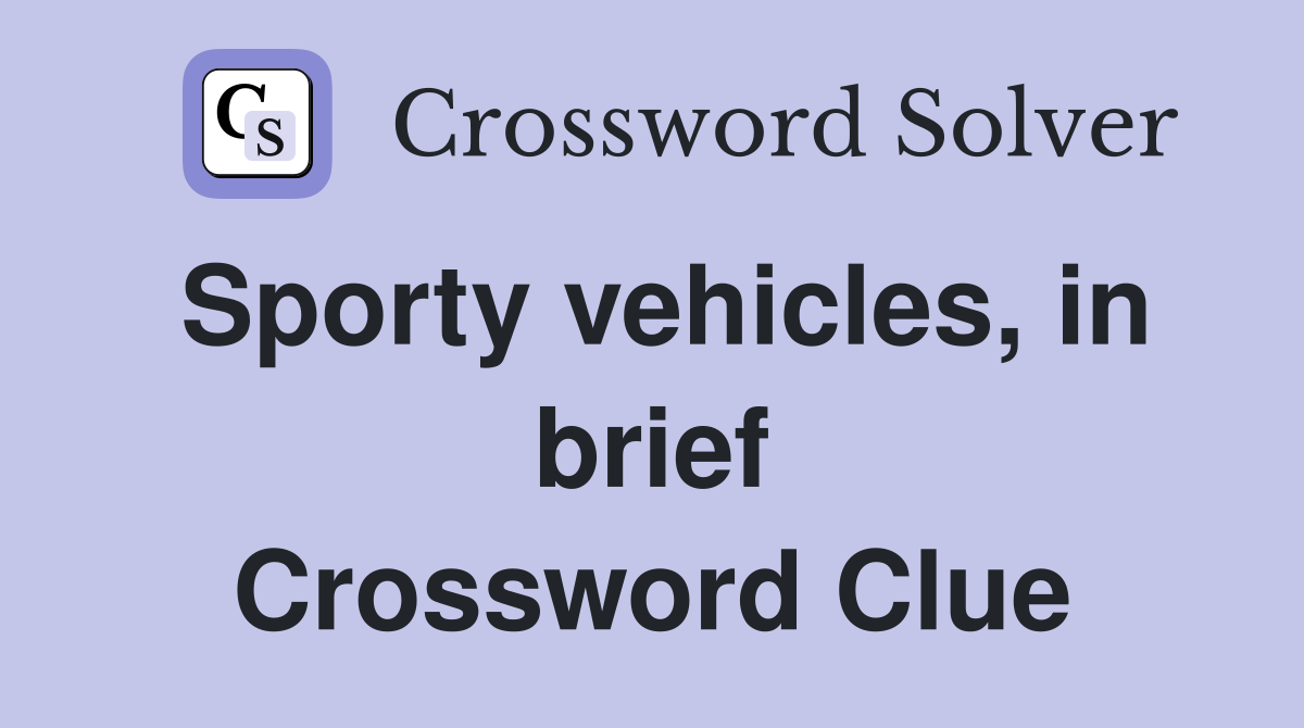 Sporty vehicles, in brief Crossword Clue