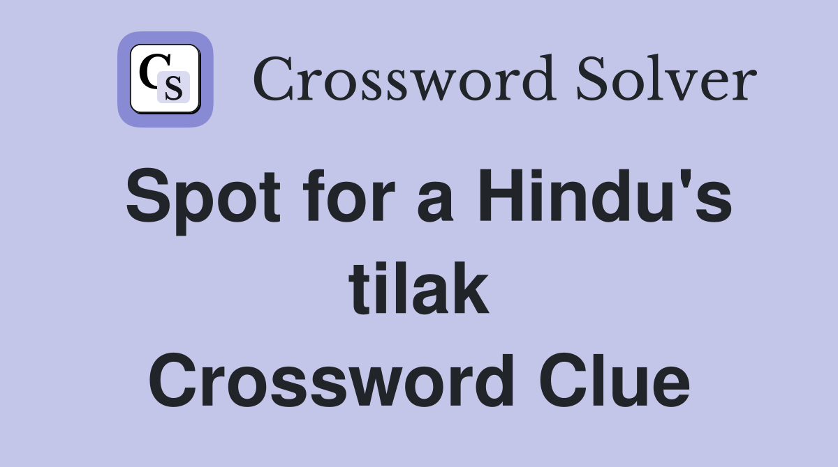 Spot for a Hindu's tilak Crossword Clue
