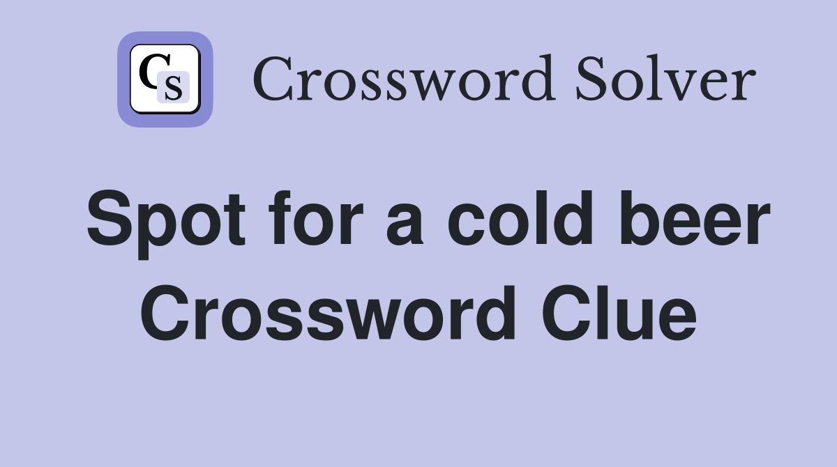Spot for a cold beer Crossword Clue