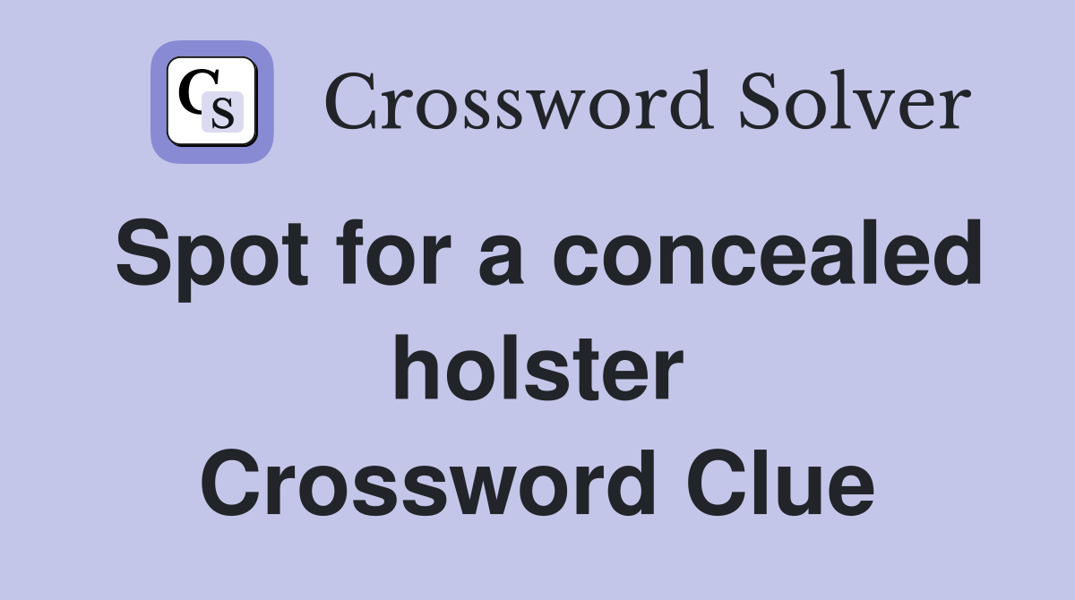 Spot for a concealed holster Crossword Clue