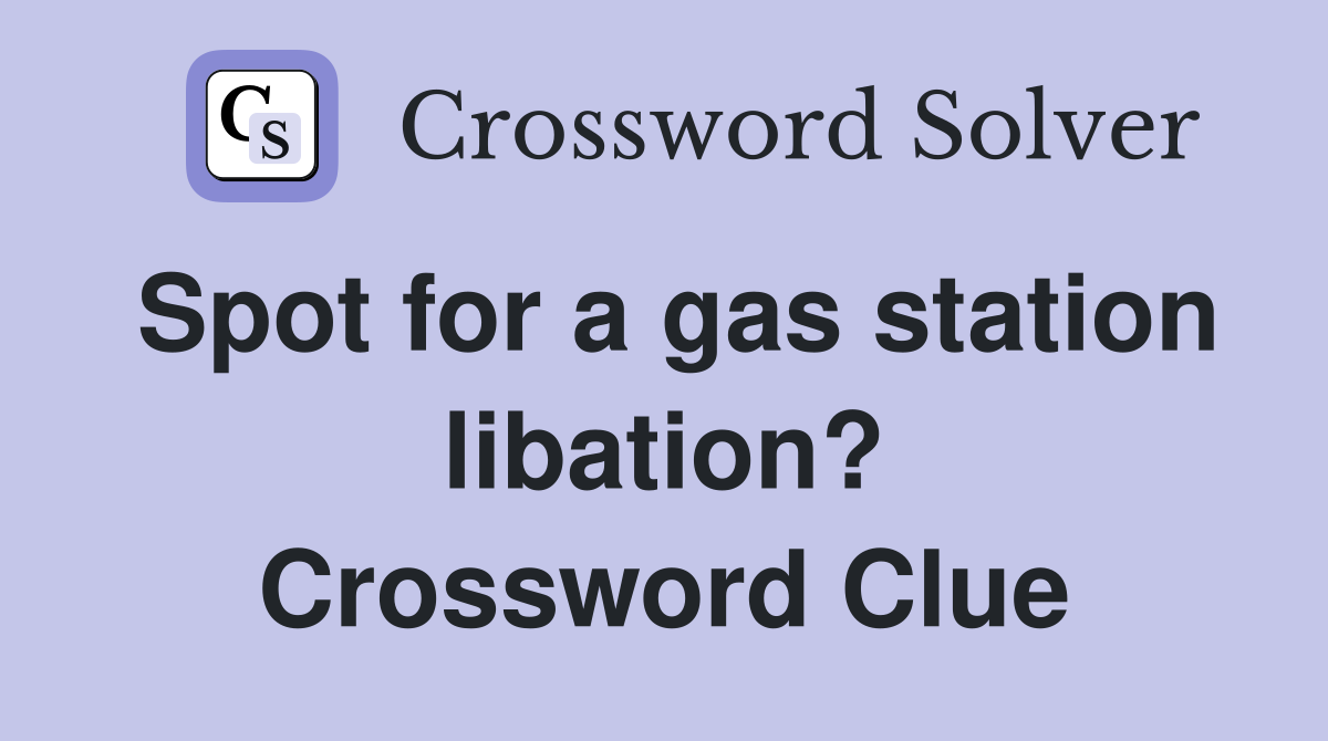 Spot for a gas station libation? Crossword Clue