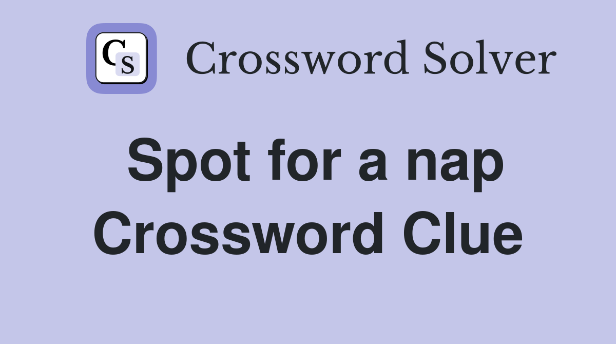 Spot for a nap Crossword Clue