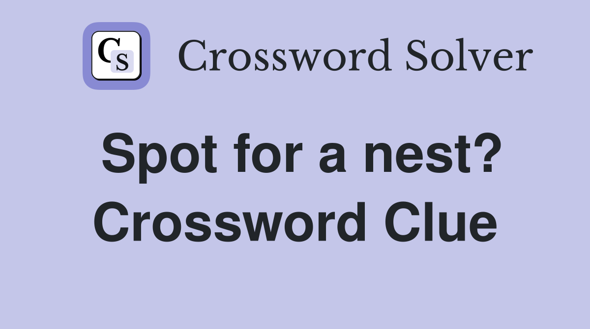 Spot for a nest? Crossword Clue