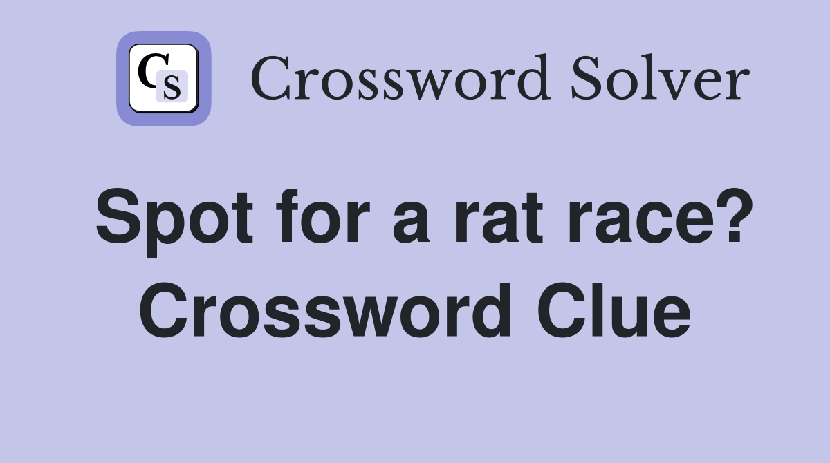 Spot for a rat race? Crossword Clue