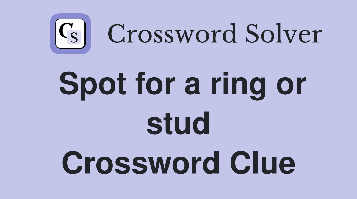 Spot for a ring or stud Crossword Clue
