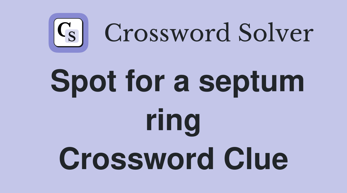Spot for a septum ring Crossword Clue