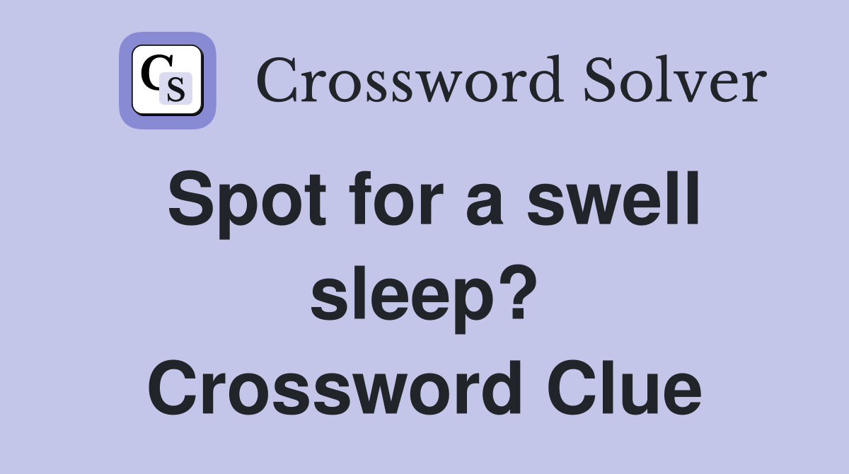 Spot for a swell sleep? Crossword Clue