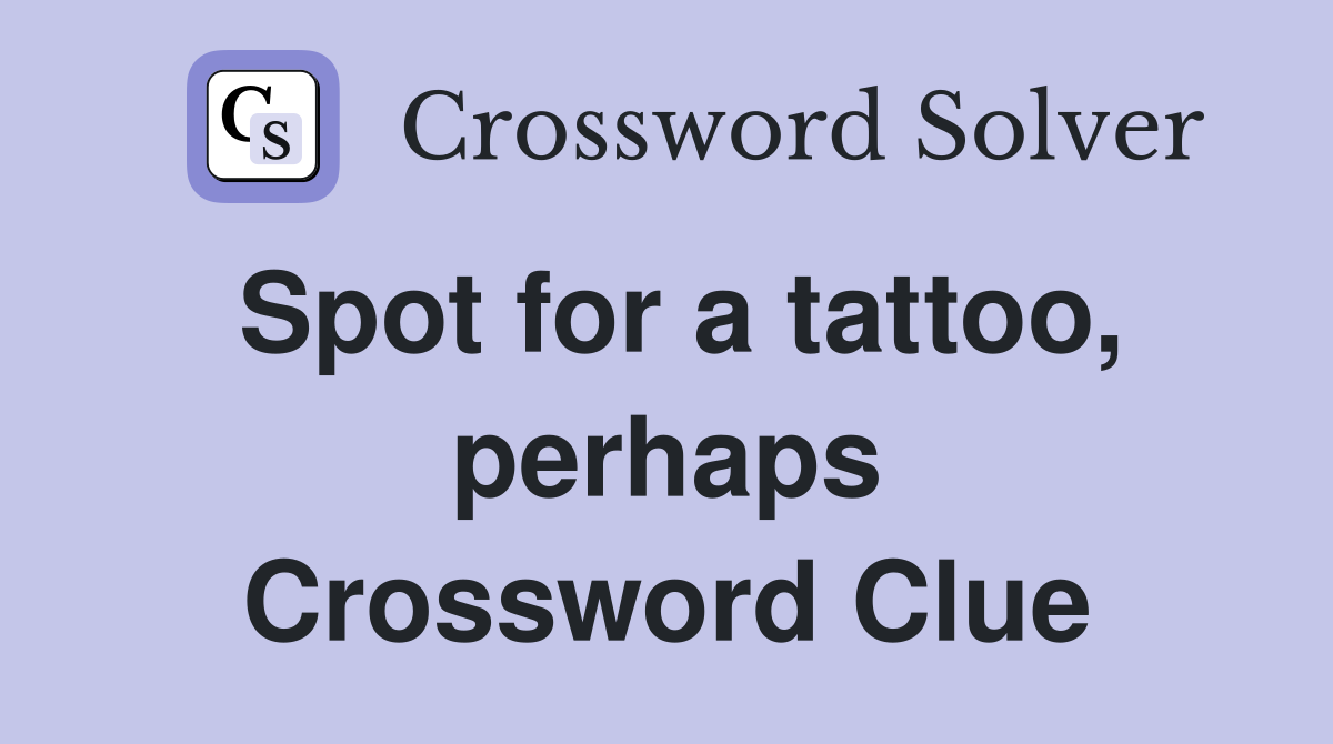 Spot for a tattoo, perhaps Crossword Clue