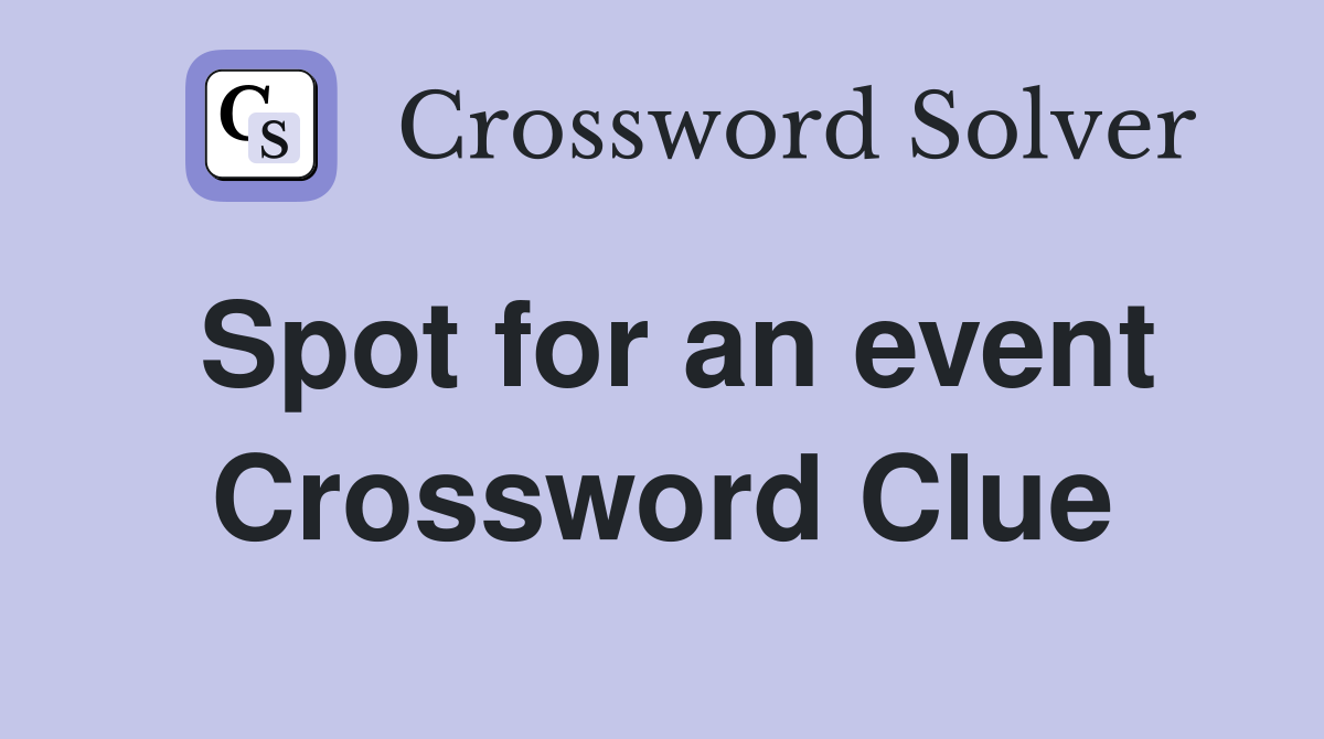 Spot for an event Crossword Clue