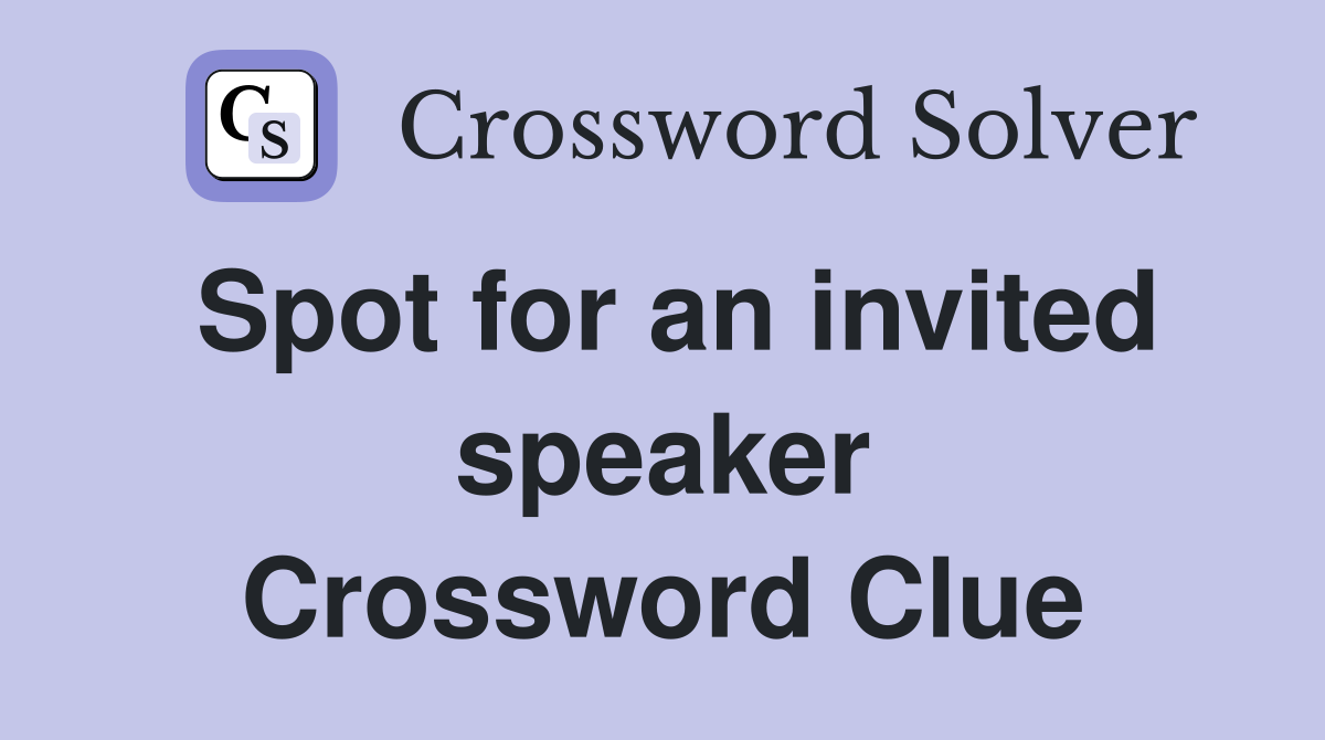 Spot for an invited speaker Crossword Clue