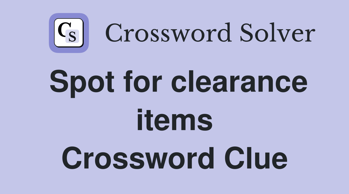Spot for clearance items Crossword Clue