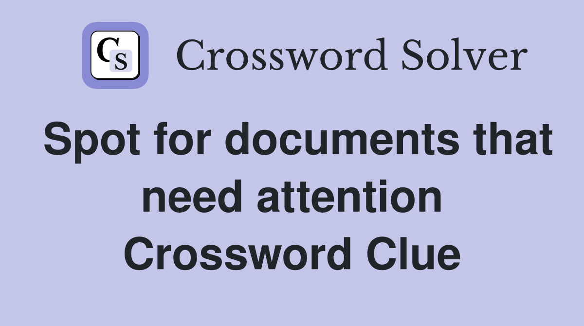 Spot for documents that need attention Crossword Clue