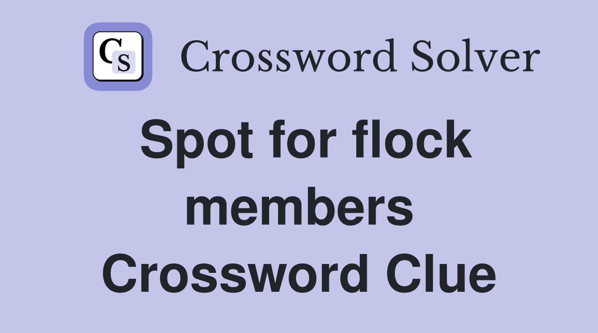 Spot for flock members Crossword Clue