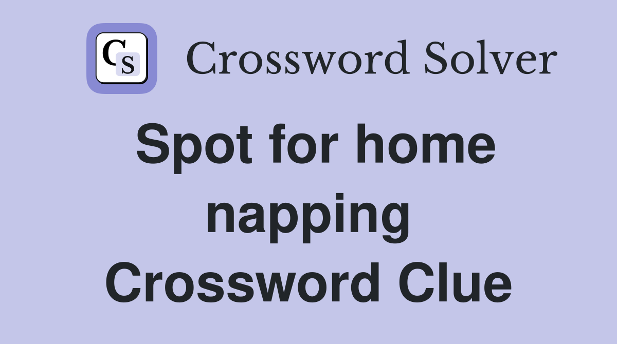 Spot for home napping Crossword Clue