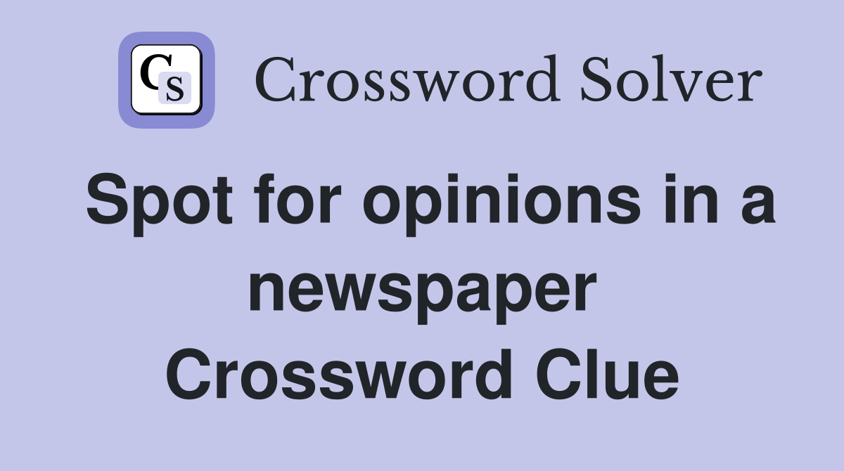 Spot for opinions in a newspaper Crossword Clue