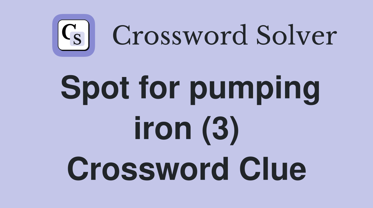 Spot for pumping iron (3) Crossword Clue