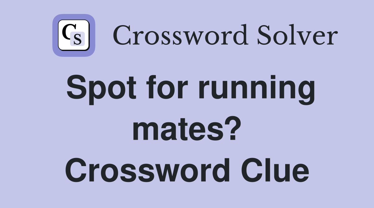 Spot for running mates? Crossword Clue