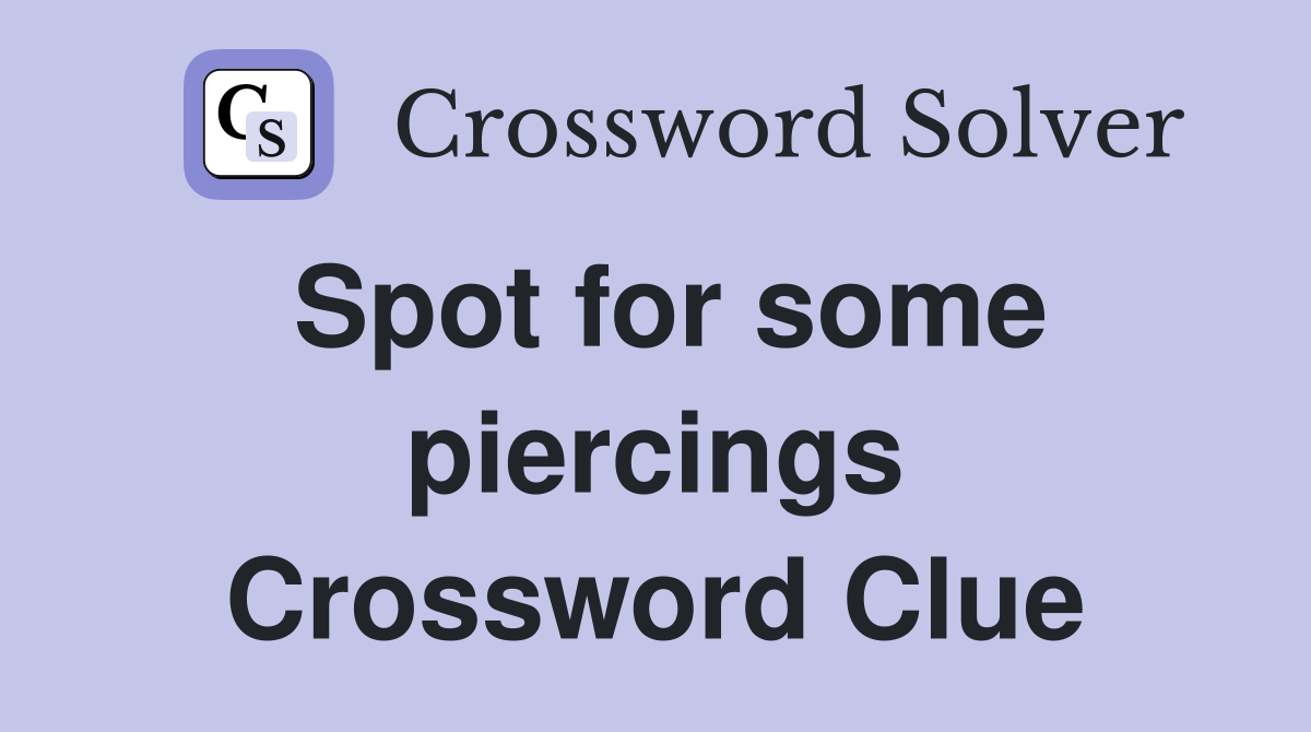 Spot for some piercings Crossword Clue
