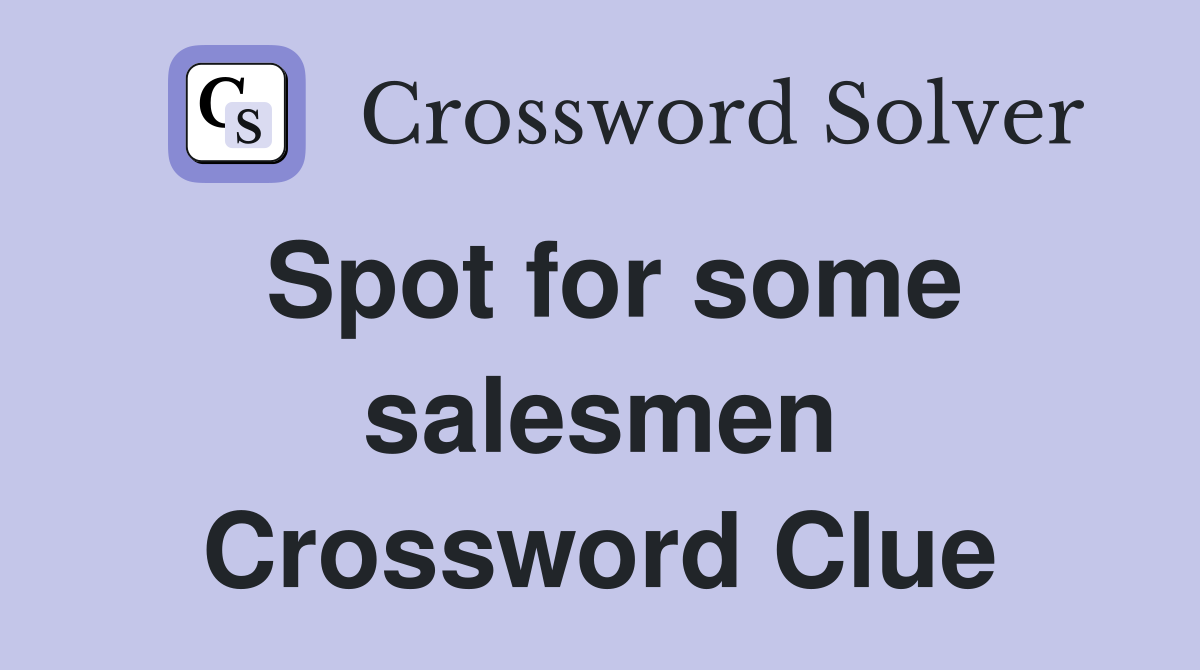 Spot for some salesmen Crossword Clue