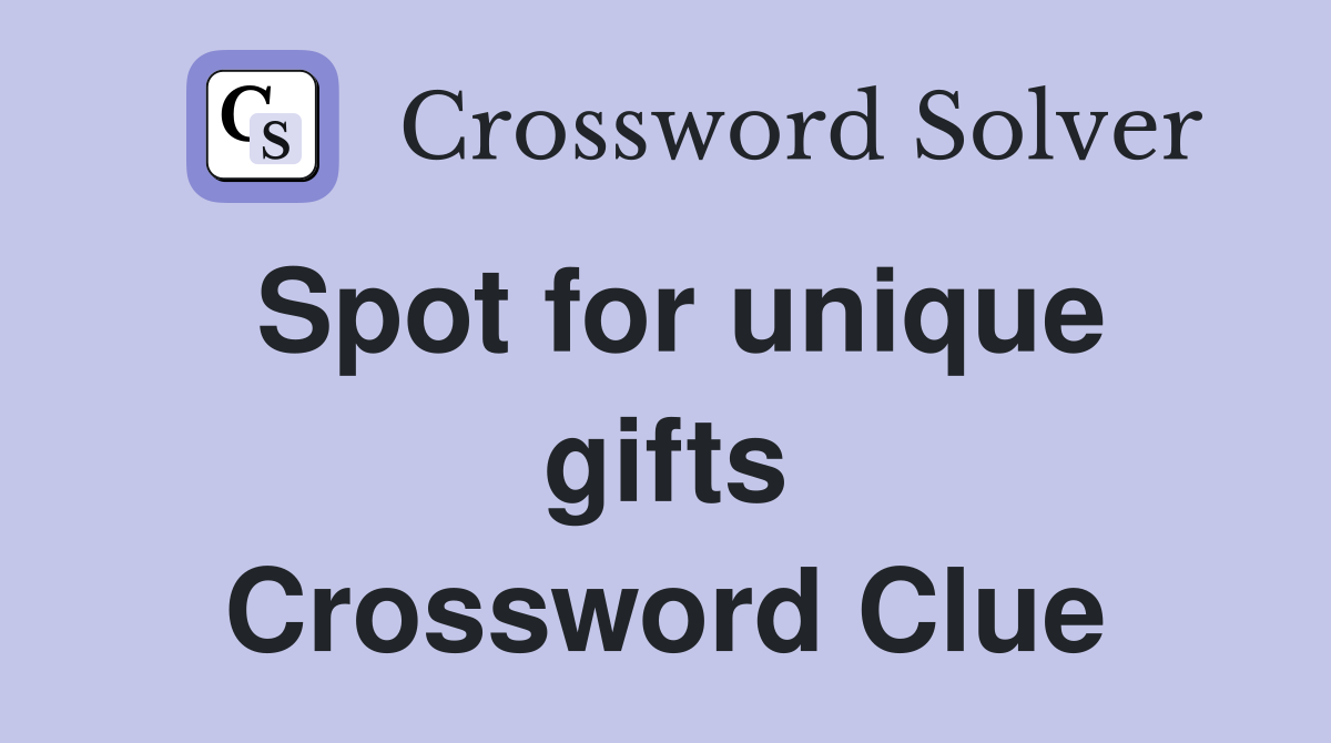 Spot for unique gifts Crossword Clue