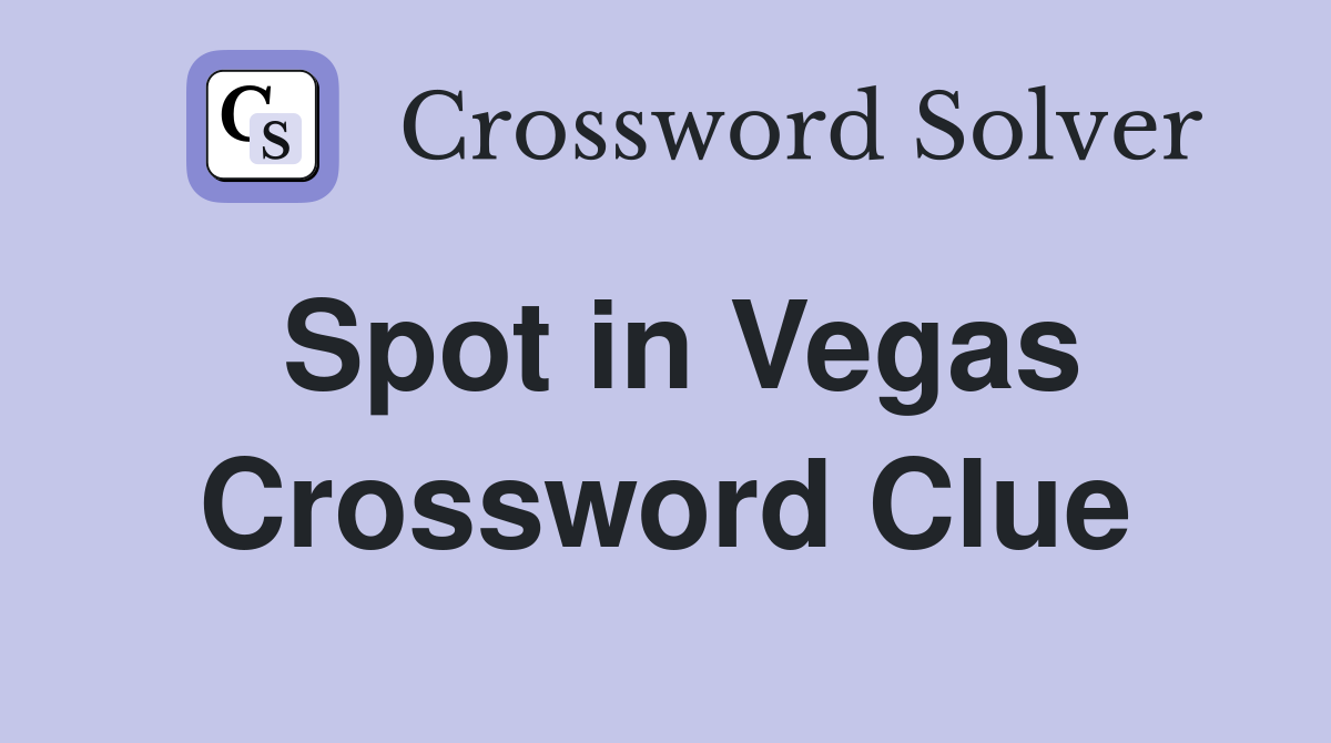 Spot in Vegas Crossword Clue
