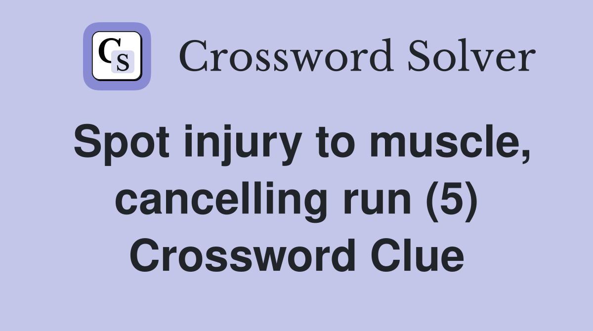Spot injury to muscle, cancelling run (5) Crossword Clue