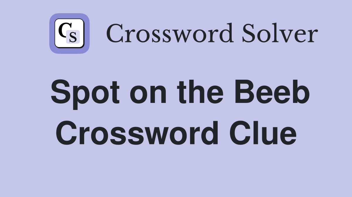 Spot on the Beeb Crossword Clue