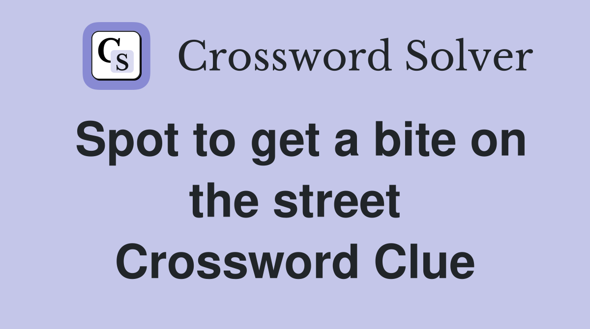 Spot to get a bite on the street Crossword Clue
