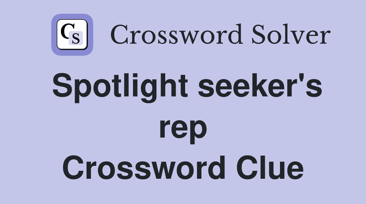 Spotlight seeker's rep Crossword Clue