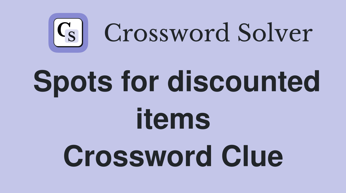 Spots for discounted items Crossword Clue