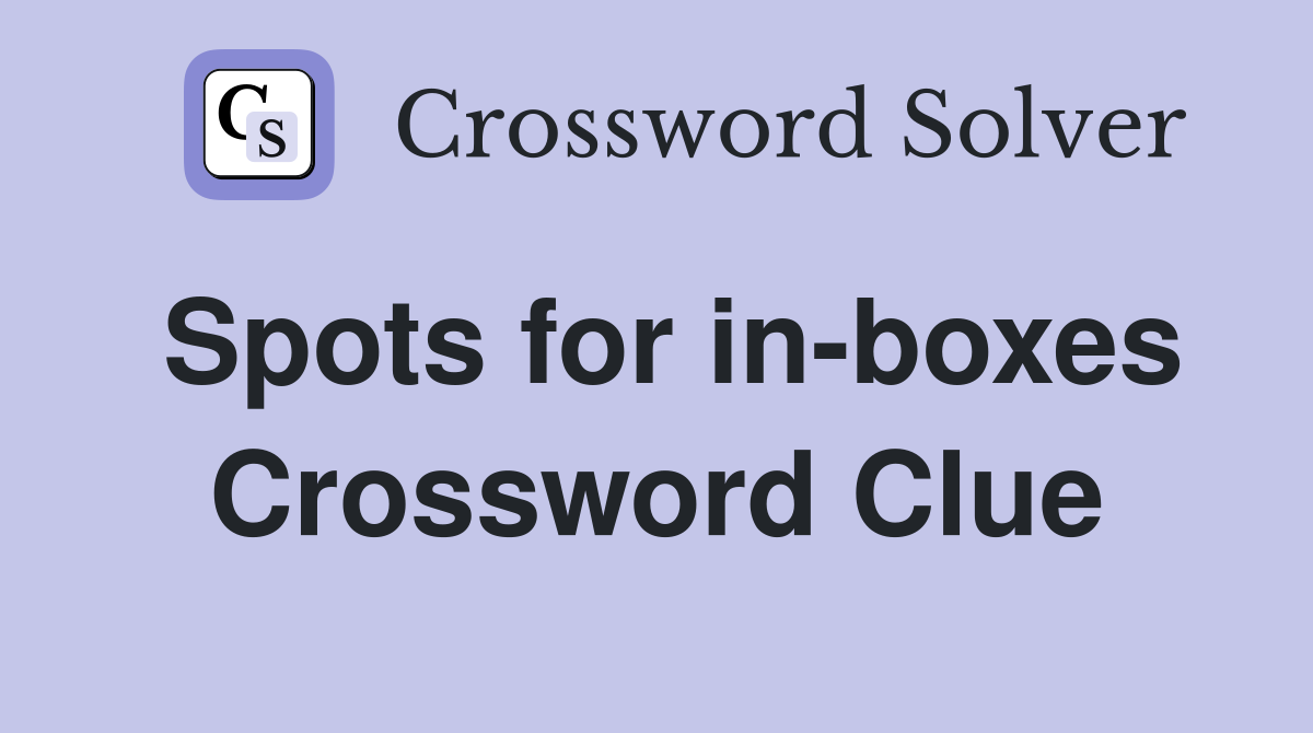 Spots for in-boxes Crossword Clue