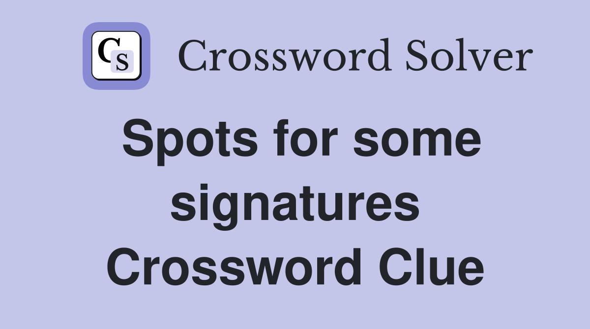 Spots for some signatures Crossword Clue