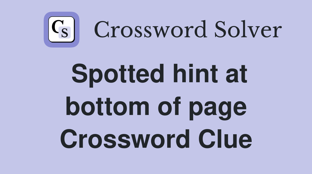 Spotted hint at bottom of page Crossword Clue