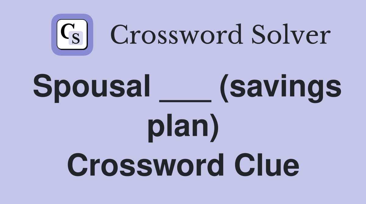 Spousal ___ (savings plan) Crossword Clue