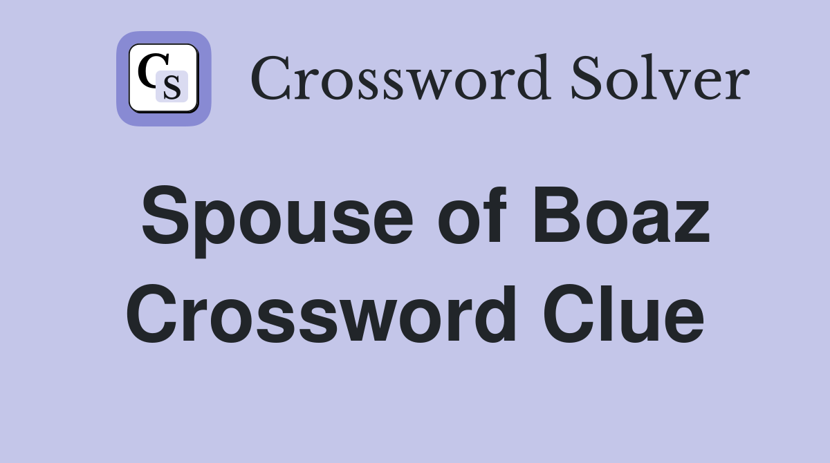 Spouse of Boaz Crossword Clue