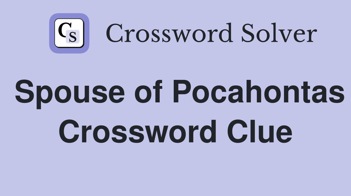 Spouse of Pocahontas Crossword Clue