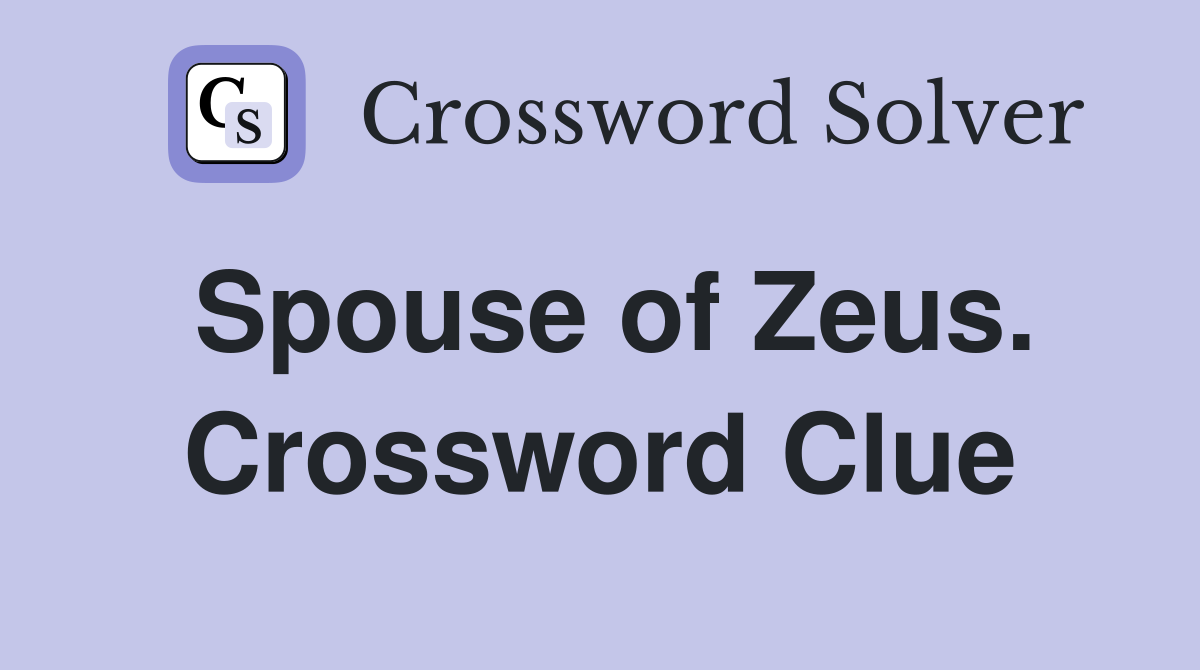 Spouse of Zeus. Crossword Clue