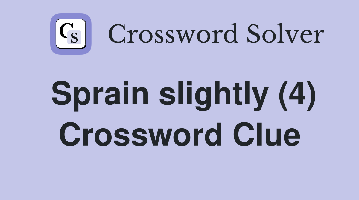 Sprain slightly (4) Crossword Clue