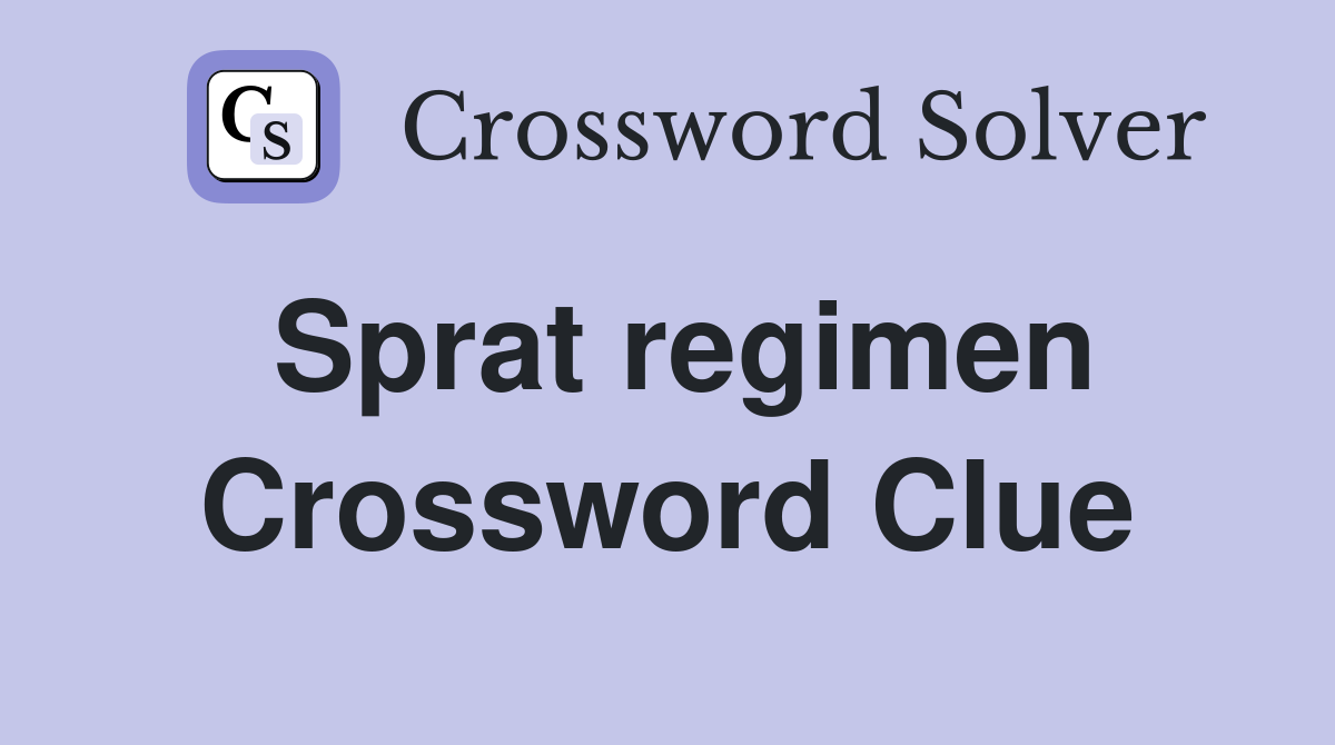Sprat regimen Crossword Clue