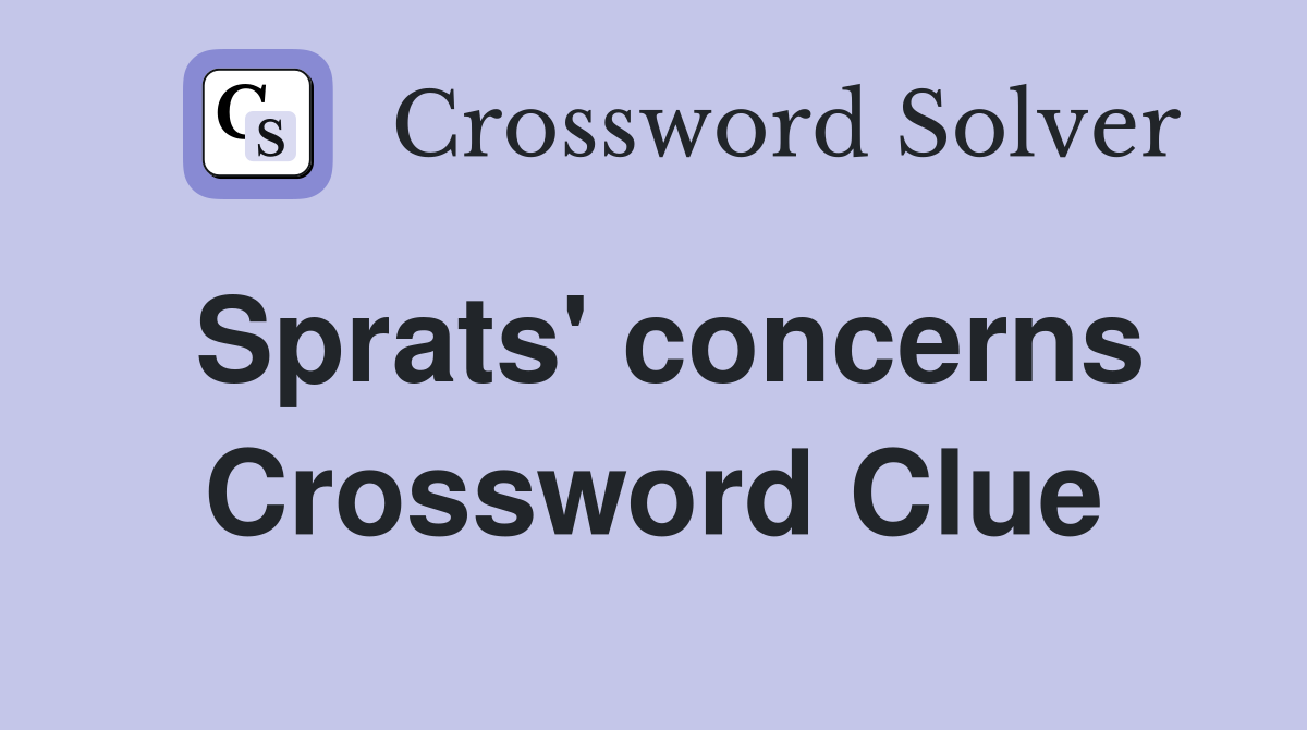Sprats' concerns Crossword Clue