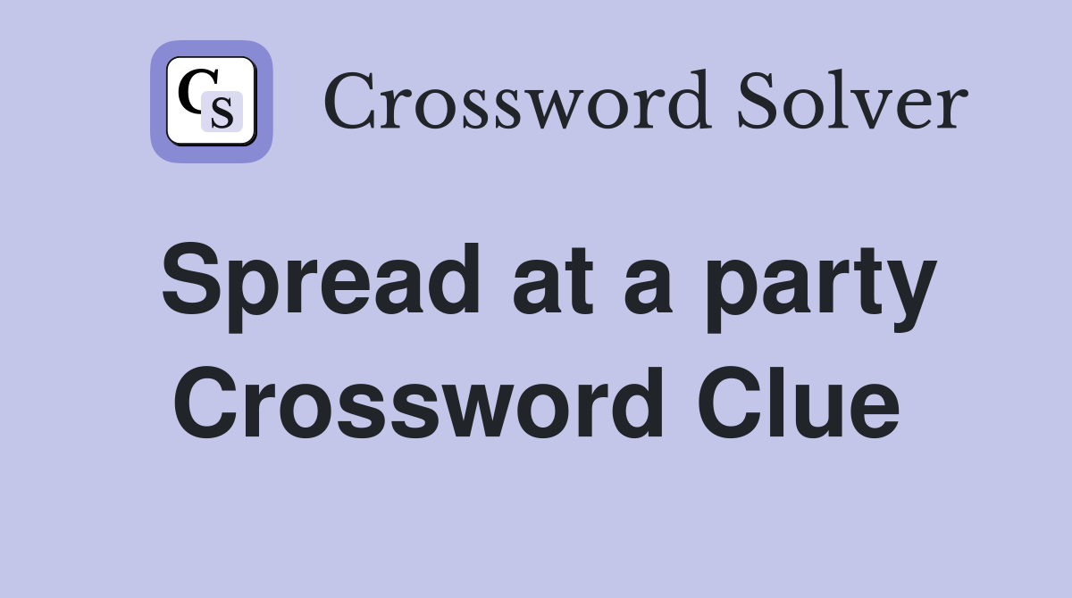 Spread at a party Crossword Clue