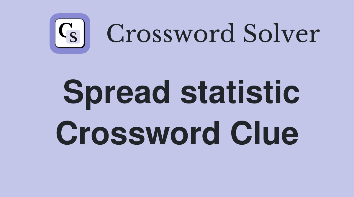 Spread statistic Crossword Clue