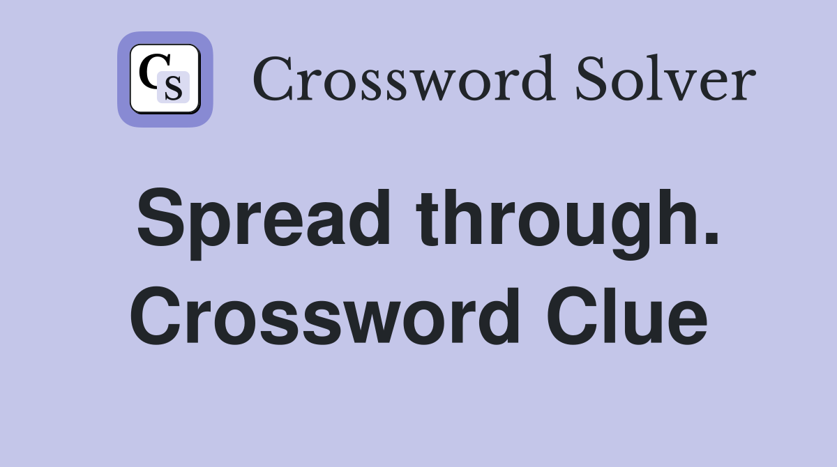 Spread through. Crossword Clue