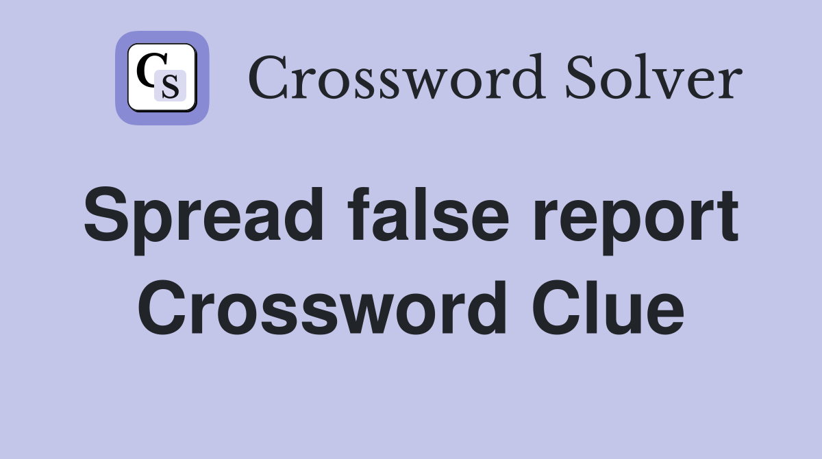 Spread false report  Crossword Clue