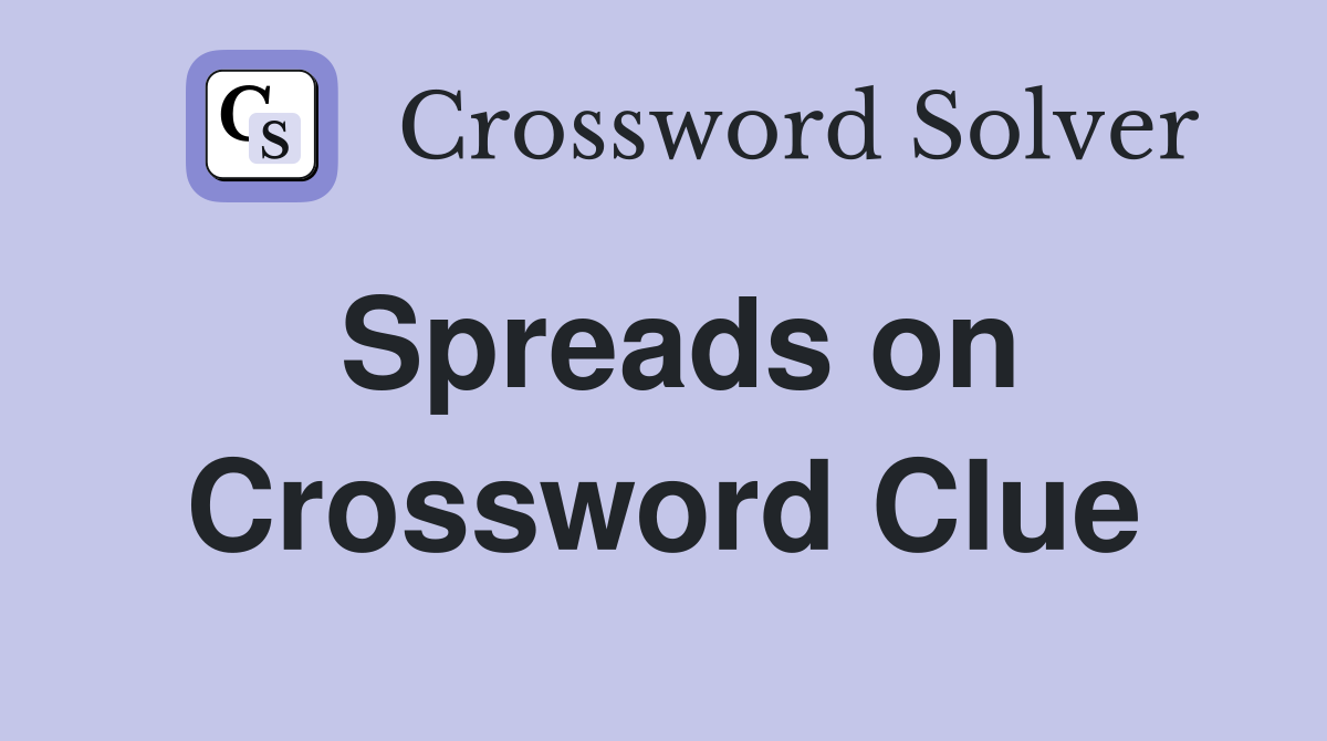 Spreads on Crossword Clue
