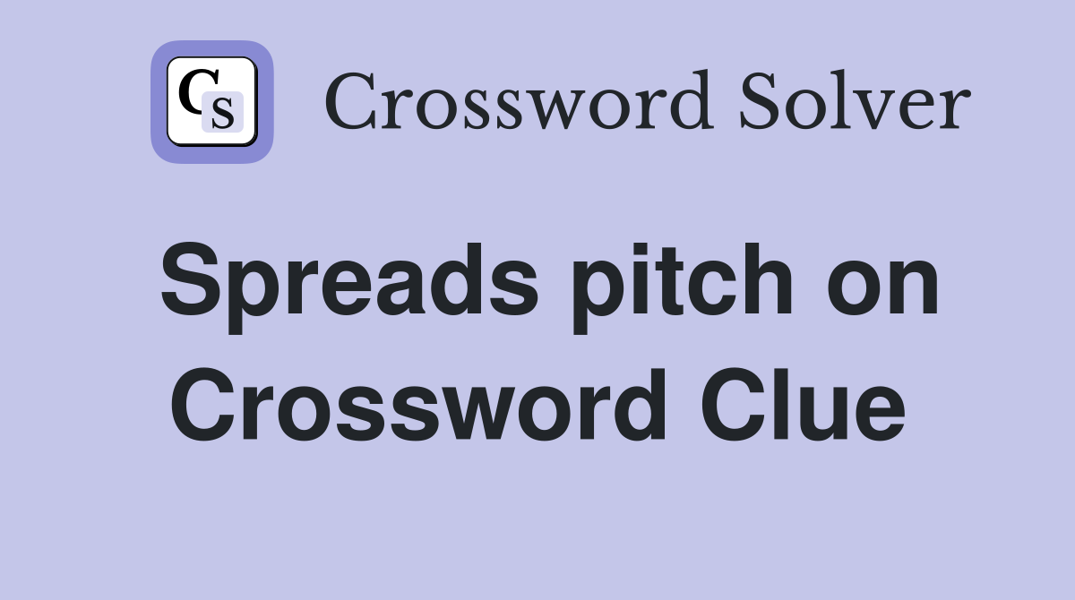 Spreads pitch on Crossword Clue
