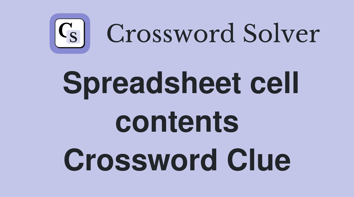 Spreadsheet cell contents Crossword Clue