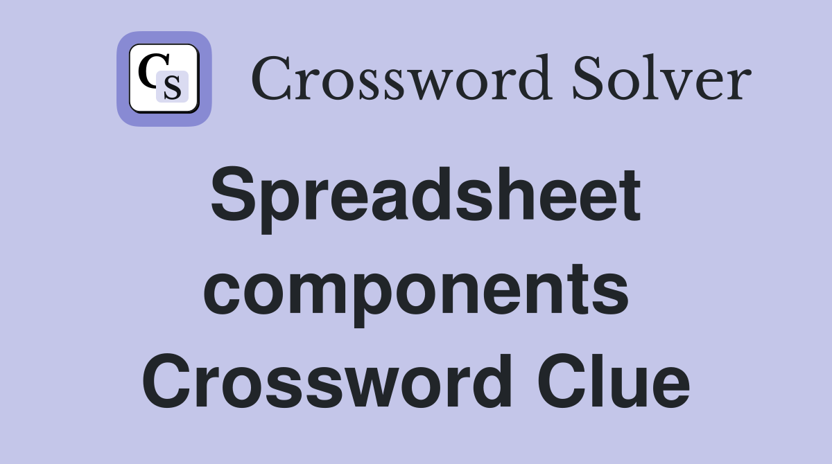 Spreadsheet components Crossword Clue