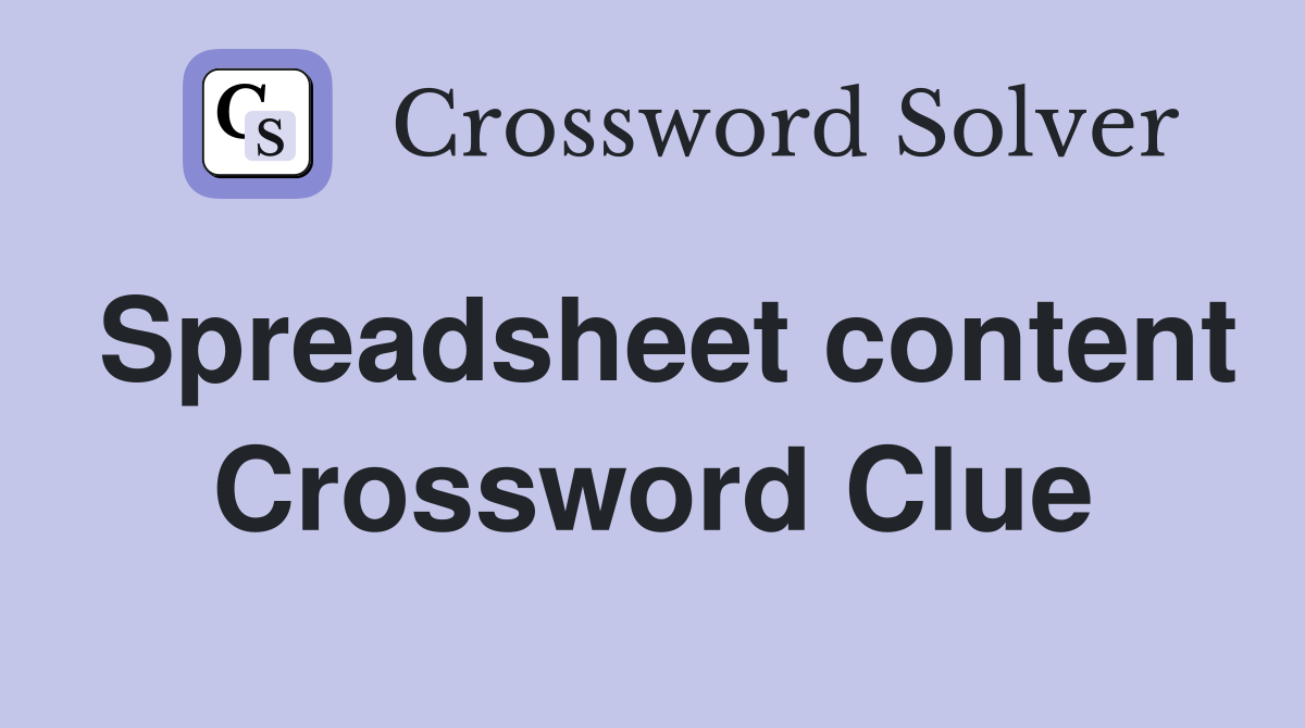 Spreadsheet content Crossword Clue